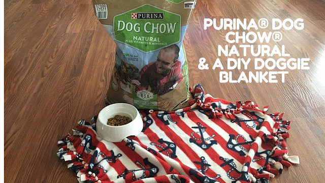 Purina® Dog Chow® Natural & A DIY No-Sew Doggie Blanket